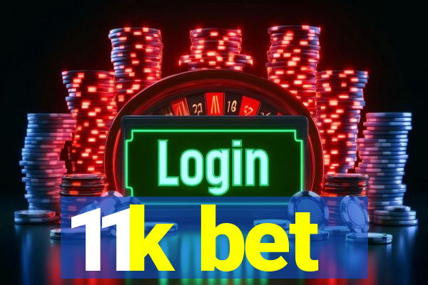 11k bet